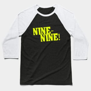 Long Live the Nine Nine! Baseball T-Shirt